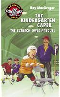 The Kindergarten Caper: The Screech Owls Prequel