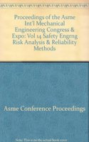 Proceedings of the Asme Int'l Mechanical Engineering Congress & Expo: Vol 14 Safety Engrng Risk Analysis & Reliability Methods