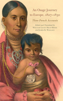 Osage Journey to Europe, 1827-1830, Volume 81