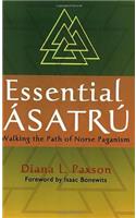 Essential Asatru: Walking the Path of Norse Paganism: Walking the Path of Norse Paganism