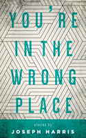 You're in the Wrong Place: (Made in Michigan Writers Series)