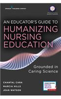 Educator's Guide to Humanizing Nursing Education