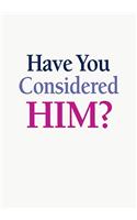 Have You Considered Him? 5-Pack