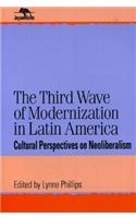 Third Wave of Modernization in Latin America: Cultural Perspective on Neo-Liberalism