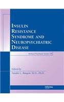 Insulin Resistance Syndrome and Neuropsychiatric Disease