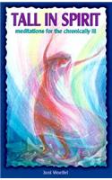 Tall in Spirit: Meditations for the Chronically Ill