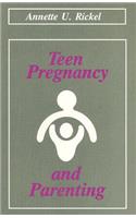 Teen Pregnancy and Parenting