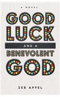 Good Luck and a Benevolent God