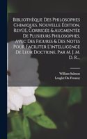 Bibliothèque Des Philosophes Chimiques. Nouvelle Édition, Revûë, Corrigée & Augmentée De Plusieurs Philosophes, Avec Des Figures & Des Notes Pour Faciliter L'intelligence De Leur Doctrine, Par M. J. M. D. R....