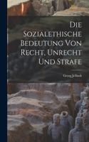 Sozialethische Bedeutung Von Recht, Unrecht Und Strafe