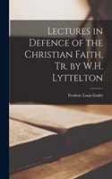 Lectures in Defence of the Christian Faith, Tr. by W.H. Lyttelton