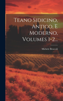 Teano Sidicino, Antico, E Moderno, Volumes 1-2...