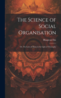 Science of Social Organisation; or, The Laws of Manu in the Light of Theosophy