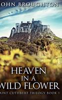 Heaven In A Wild Flower: Large Print Hardcover Edition
