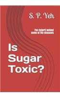 Is Sugar Toxic?