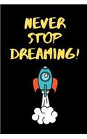Never Stop Dreaming!