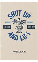 Shut Up And Lift NOTIZBUCH