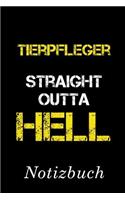 Tierpfleger Straight Outta Hell Notizbuch