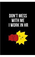 Don't Mess With Me I Work in HR