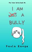 I Am Not a Bully