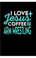 I Love Jesus Coffee and Arm Wrestling