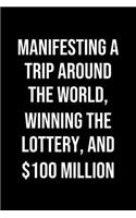 Manifesting A Trip Around The World Winning The Lottery And 100 Million
