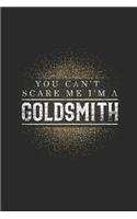 You Can't Scare Me I'm A Goldsmith