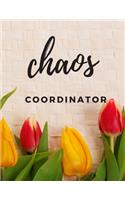 Chaos Coordinator: The perfect beautiful tulip flower 18 month blank planner to track appointments, birthdays, special events or goals.