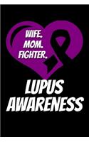 Wife Mom Fighter Lupus Awareness: Lupus Disease Journal 6x9 120 Pages Blank Lined Paperback