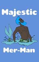 Majestic Mer Man