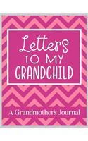 Letters To My Grandchild A Grandmother's Journal: Keepsake for Grandparent to write her Stories, Memories, and Letters to Grandchildren