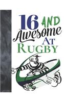 16 And Awesome At Rugby