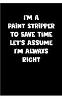 Paint Stripper Notebook - Paint Stripper Diary - Paint Stripper Journal - Funny Gift for Paint Stripper