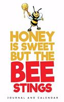 Honey Is Sweet But the Bee Stings