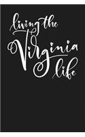 Living the Virginia Life: State of Virginia College Ruled 6"x9" 120 Page Lined Notebook