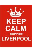 Keep Calm I Support Liverpool: Large Red Notebook/Journal for Writing 100 Pages, Liverpool F.C. Gift for Men, Women, Boys & Girls