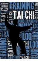 Tai Chi Training Log and Diary: Tai Chi Training Journal and Book for Practitioner and Coach - Tai Chi Notebook Tracker