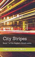 City Stripes: Book 7 of the Raglan's Streets series(Raglan's Streets)