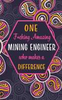 One F*cking Amazing Mining Engineer Who Makes A Difference: Blank Lined Pattern Journal/Notebook as Birthday, Mother's / Father's Day, Appreciation and Professional day, Thanksgiving, Christmas Gifts for Wome