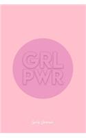 Girly Journal: Lined Journal - Grl Pwr Girl Power Women Empowerment Feminist Gift - Pink Ruled Diary, Prayer, Gratitude, Writing, Travel, Notebook For Men Women - 