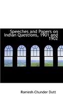 Speeches and Papers on Indian Questions, 1901 and 1902