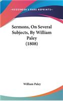 Sermons, on Several Subjects, by William Paley (1808)