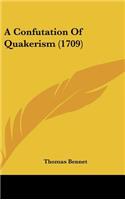 A Confutation of Quakerism (1709)