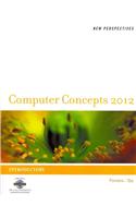 New Perspectives on Computer Concepts 2012: Introductory(New Perspectives Series)