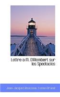 Lettre A M. D'Alembert Sur Les Spectacles