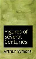 Figures of Several Centuries