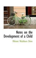 Notes on the Development of a Child