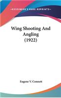 Wing Shooting And Angling (1922)