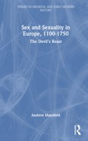 Sex and Sexuality in Europe, 1100-1750