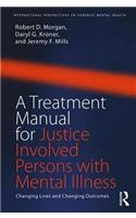 Treatment Manual for Justice Involved Persons with Mental Illness